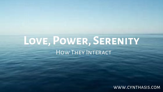 Love, Power, Serenity – How They Interact