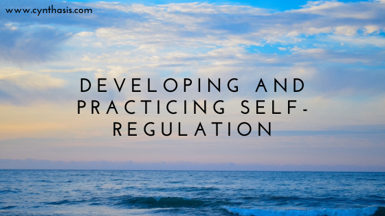 Developing and Practicing Self-Regulation